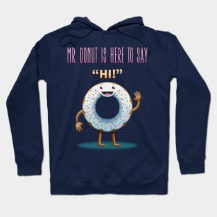 Mr. Donut Says “Hi” Hoodie